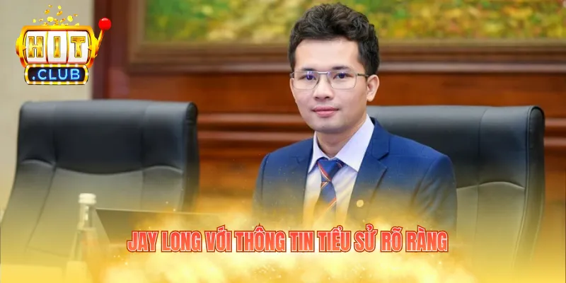 Jay Long với thông tin tiểu sử rõ ràng