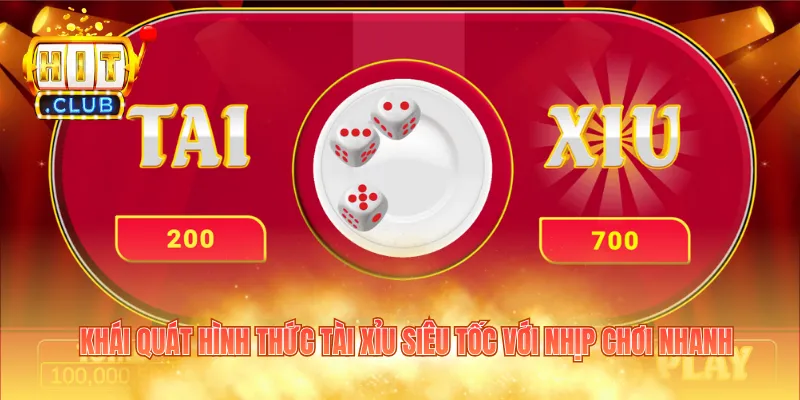 Khái quát hình thức tài xỉu siêu tốc với nhịp chơi nhanh